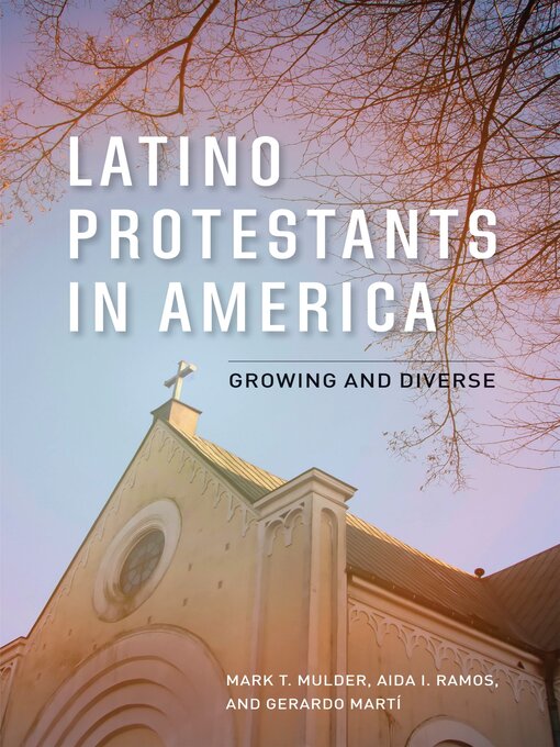 Title details for Latino Protestants in America by Mark T. Mulder - Available